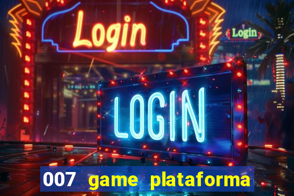 007 game plataforma de jogos
